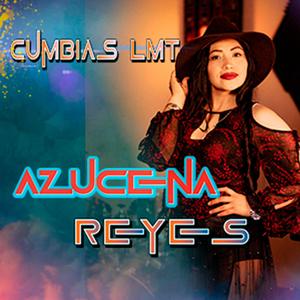 Cumbias LMT (feat. Azucena Reyes)