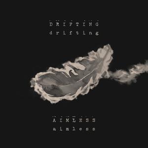 Drifting Aimless