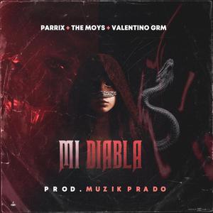 MI DIABLA (feat. THE MOYS, VALENTINO GRM & Muzik Prado) [Explicit]