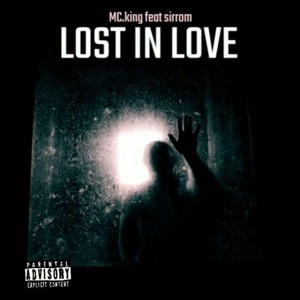 Lost In Love(feat. MC King) (Explicit)