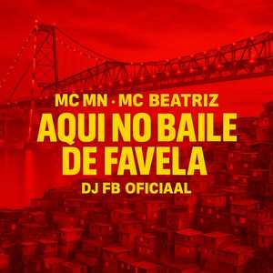 Aqui no Baile de Favela (Explicit)