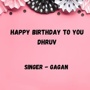 Happy Birthday Dhruv