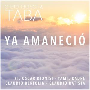 Ya Amaneció (feat. Oscar Dionisi, Yamil Kadre, Claudio Bertolin & Claudio Batista)