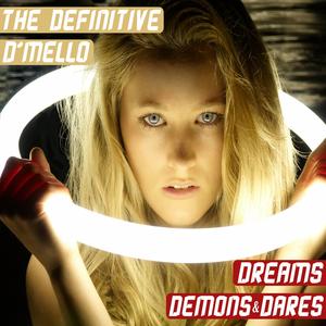 The Definitive D'Mello: Dreams, Demons & Dares, Vol. 1