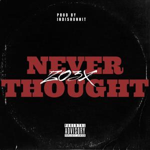 Never Thought (Explicit)