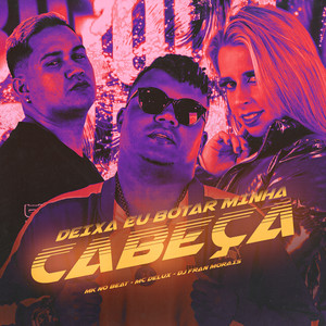 Deixa Eu Botar Minha Cabeça (Explicit)