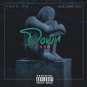 Down Bad (feat. Pree CK) [Explicit]