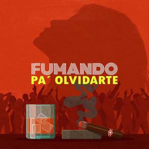 Fumando Pa' Olvidarte (feat. Bvsty99) [Explicit]