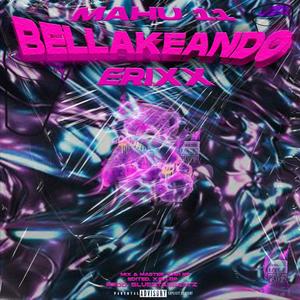 BELLAKEANDO (feat. Erixx, Mahu 11 & PRZ Prod)