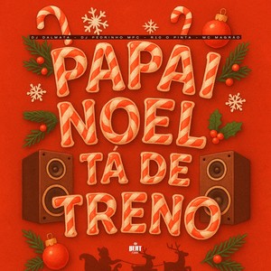 PAPAI NOEL TA DE TRENÓ (Explicit)