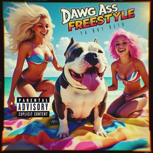 DAWG ASS FREESTYLE (Explicit)