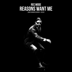 Reasons Want Me (Original Mix)