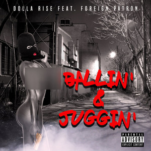 Ballin' & juggin' (Explicit)