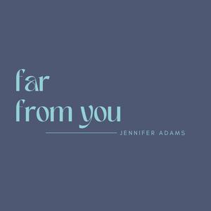 Far From You