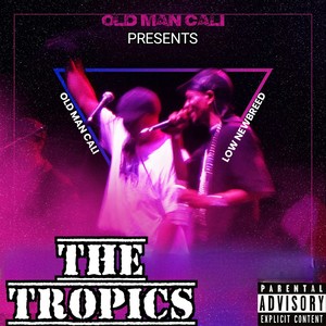 The Tropics (Explicit)