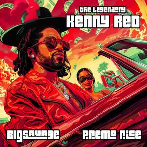 The Legendary Kenny Red (feat. Premo Rice & SlickDa3rd) (Explicit)
