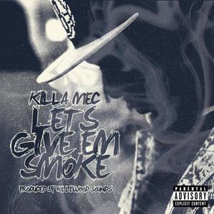 Lets Give Em Smoke (Explicit)