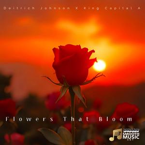 Flowers That Bloom (feat. King Capital A)