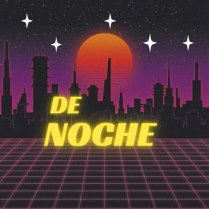 DE NOCHE (Explicit)