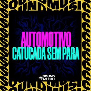 AUTOMOTIVO CATUCADA SEM PARA (Explicit)