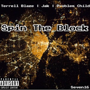 Spin The Block (feat. Jak, Problem Child & Seven16) [Explicit]