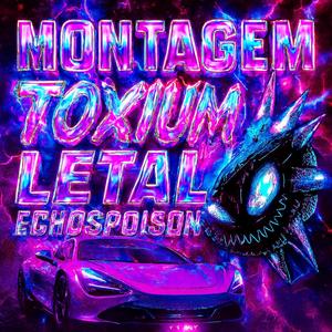 ECHOSPOISON - MONTAGEM TOXIUM LETAL (ULTRA SLOWED)