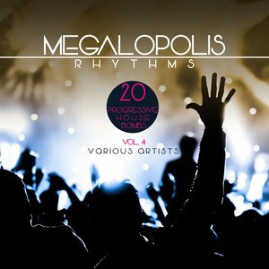 Megalopolis Rhythms, Vol. 4 (20 Progressive House Bombs)