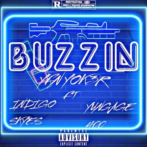 Buzzin (feat. YUNGAGE400 & INDIGO SKYES) [Explicit]