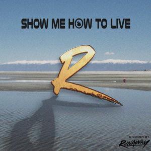 Show Me How to Live