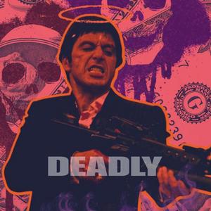 DEADLY (Explicit)