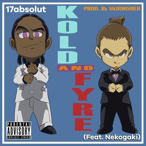 Kold & Fyre (feat. Nekogaki) [Explicit]