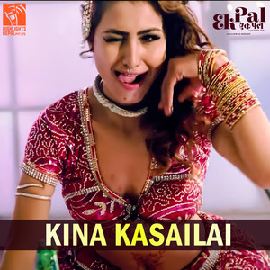 Kina Kasailai (From "Ek Pal")