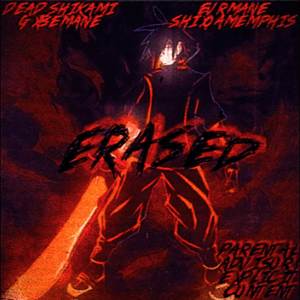 Erased (ft. GXBEMXNE, EVRMXNE, SHIXOAMEMPHIS|Explicit)