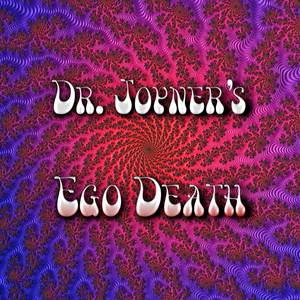 Dr. Joyner's Ego Death