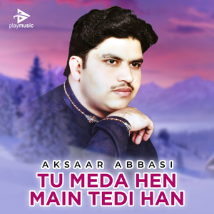 Tu Meda Hen Main Tedi Han