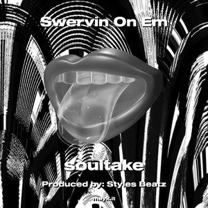 Swervin On Em