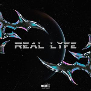 REAL LYFE (Explicit)