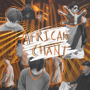 AFRICAN CHANT (Explicit)