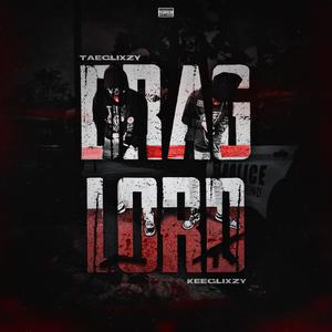 DRAG LORD (feat. Keeglixzy & Taeglixzy) [Explicit]