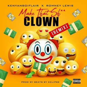 Make That **** Clown (REMIX) [Explicit]