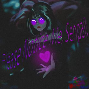 Please Notice Me, Senpai! (Explicit)