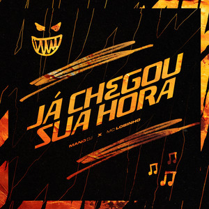 JÁ CHEGOU SUA HORA (Explicit)