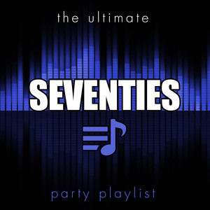 The Ultimate Party Playlist - 70s (Re-recorded)
