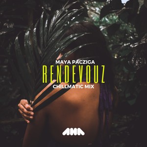 Rendevouz (Chillmatic Mix)