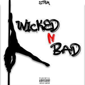Wicked N Bad (Explicit)