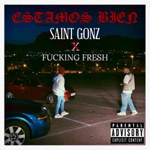 Estamos Bien (feat. ****ing Fresh) [Explicit]