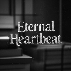 Eternal Heartbeat