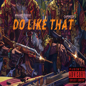 Do like that (feat. Capokesh)