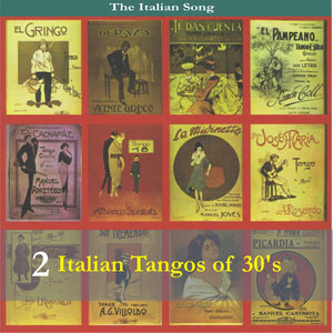 The Italian Song: Tangos of the 30's - Volume 2