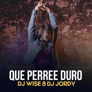 Que Perree Duro (feat. Dj Jordy)